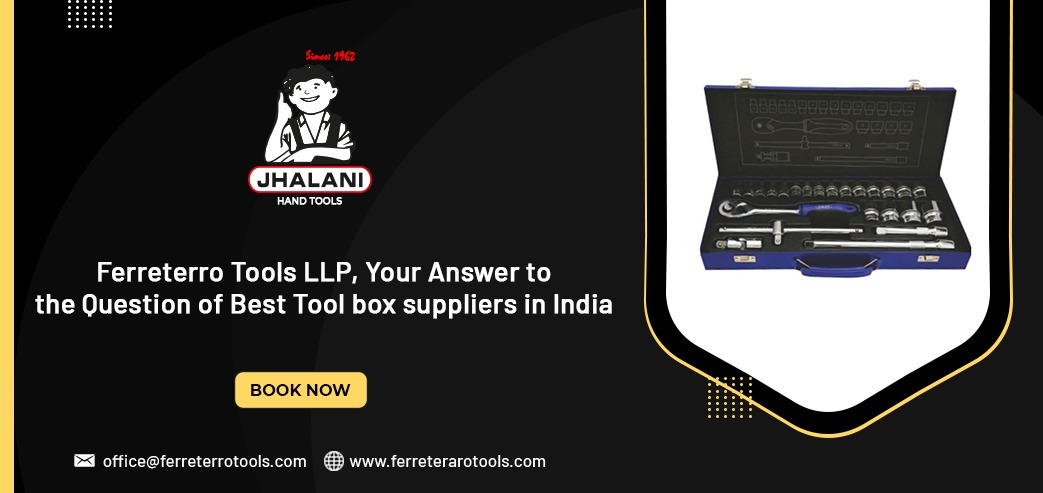 Ferreterro Tools LLP, Your Answer to the Question of Best Tool box suppliers in India